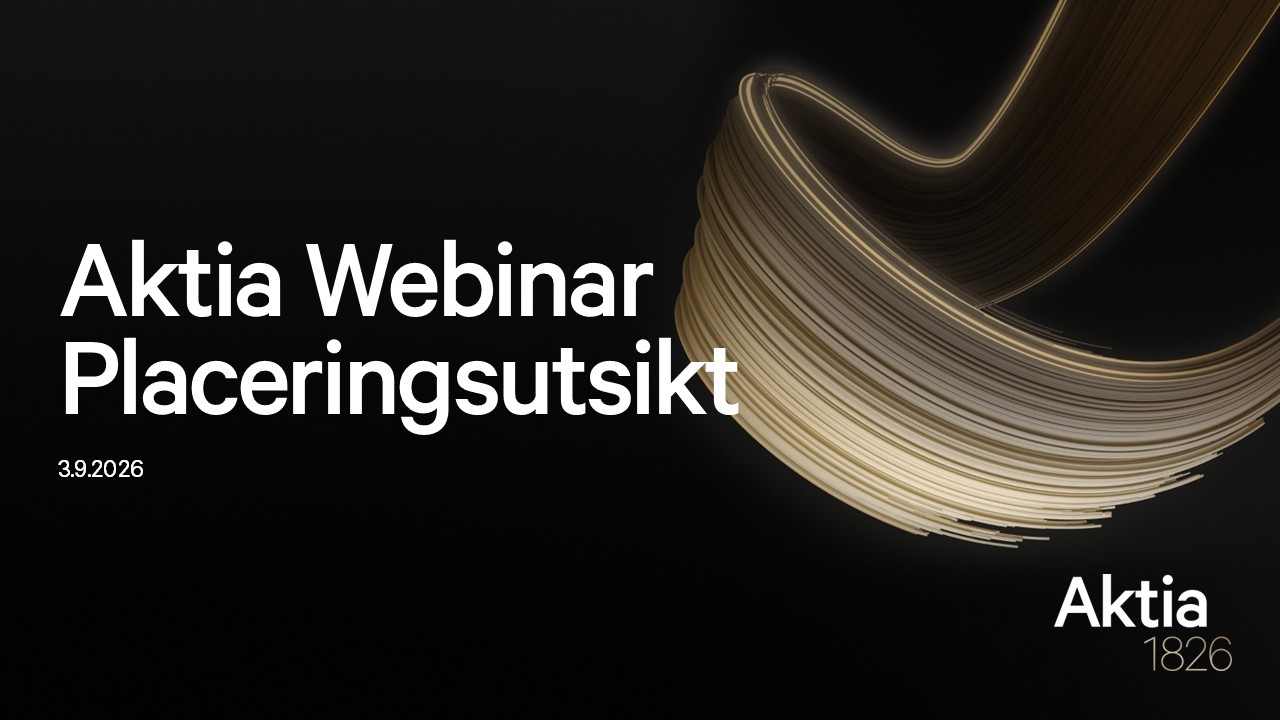 Sijoitusnakemys_SVE Inspelning av webinar, Aktias placeringsutsikt